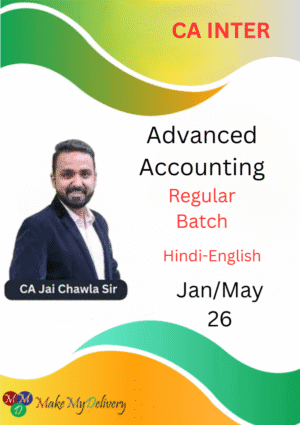 CA Inter Advance Accounting Regular In-Depth CA Jai Chawla Jan/May 26 Exams