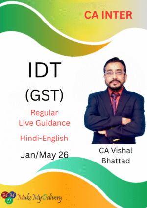 CA Inter Indirect Tax GST Regular Live Guidance Vishal Bhattad Jan/May 26 Exam