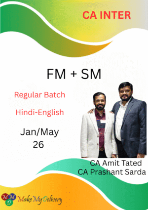 CA Inter FM & SM Regular Amit Tated & Prashant Sarda Jan/May 26 Exam