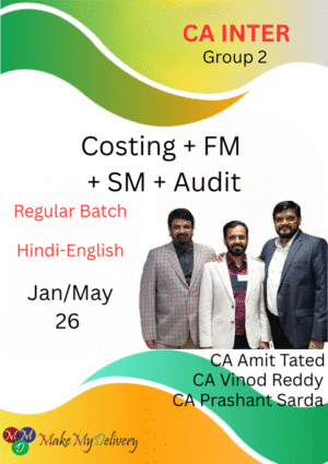 CA Inter Audit, FMSM & Costing Regular Amit Tated, Prashant Sarda & Vinod Reddy Jan/May 26 Exam
