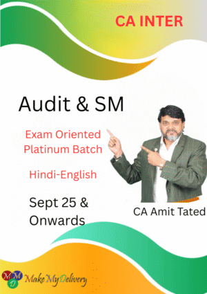 CA Inter Audit & SM Exam Oriented Platinum Batch Amit Tated Sept 25 & Onwards Exam
