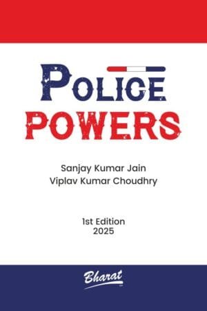 Police Powers By Sanjay Kumar Jain & Viplav Kumar Choudhry