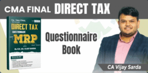 CA/CMA Final Direct Tax Questionnaire Book Vijay Sarda June/Sept/Dec 25 Exam