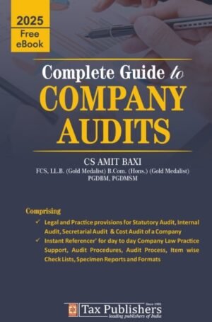 Tax Publishers Complete Guide to Company Audits By CS Amit Baxi 1st Edition 2025