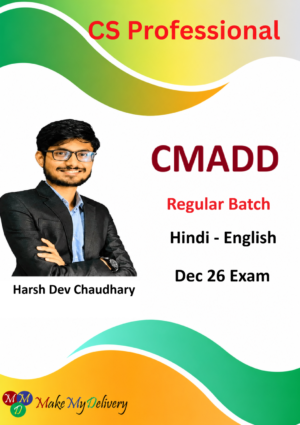 CS Professional Classes CMADD Regular By Harsh Dev Chaudhary Dec 26