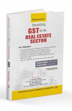 Demystifying GST for the Real Estate Sector By Vishal Poddar