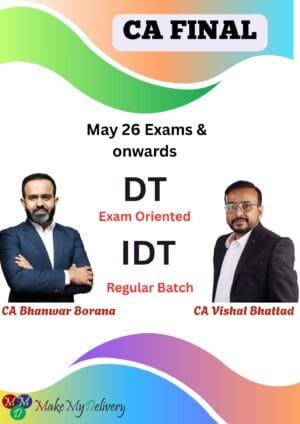CA Final DT Regular IDT Fast Track By CA Bhanwar Borana & CA Vishal Bhattad