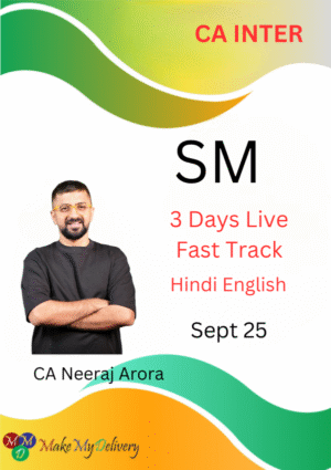 CA Inter SM 3 Days Live Fast Track Neeraj Arora Sept 25 Exam