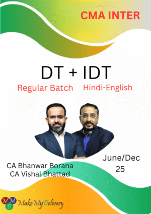 CMA Inter DT & IDT (Regular Batch) CA Bhanwar Borana & CA Vishal Bhattad for June/Dec 25