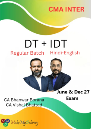 CMA Inter DT & IDT (Regular Batch) CA Bhanwar Borana & CA Vishal Bhattad for June& Dec 27