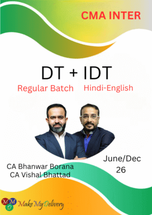 CMA Inter DT & IDT (Regular Batch) CA Bhanwar Borana & CA Vishal Bhattad for June/Dec 26