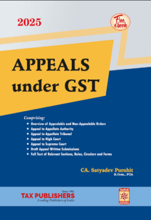 Tax Publisher Appeals under GST by CA Satyadev Purohit Edition 2025