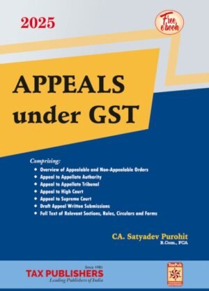 Tax Publisher Appeals under GST by CA Satyadev Purohit 1st Edition 2025