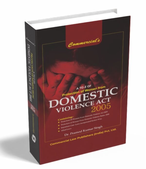 A to Z of Protection of Women from Domestic Violence Act 2005 By
