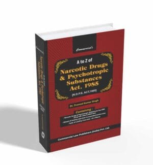 Discover the comprehensive guide of A to Z Narcotic And Psychotropic Substance Act, 1985 by Dr. Pramod Kumar Singh, published by Commercial Law Publishers. Stay informed with the latest laws and regulations in the industry. Expertly written and edited, this book is a valuable resource for professionals in the field.