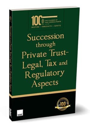 Taxmann Succession through Private Trust - Legal, Tax and Regulatory Aspects By Bijal Ajinkya Edition 2025