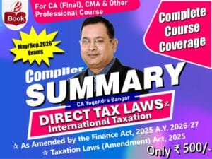 CA Final DT Compiler online Summary Book CA Yogendra Bangar May/Sept 26 Exams