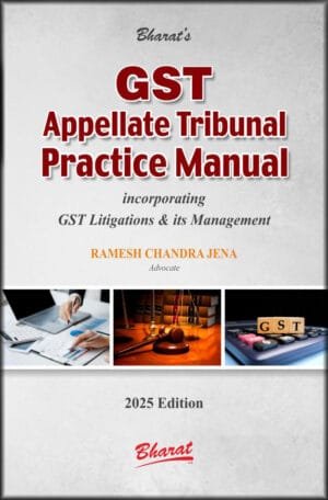 Bharat GST Appellate Tribunal Practice Manual by Ramesh Chandra Jena Edition 2025