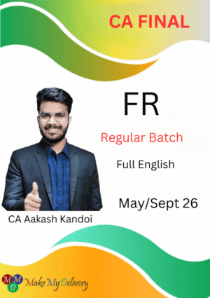 CA Final FR (Regular Batch) Full English CA Aakash Kandoi May/Sept 26 Exam