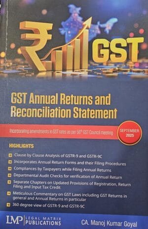 GST Annual Returns and Reconciliation Statement By CA Manoj Kumar Goyal 1st Edition Sep 2025 2