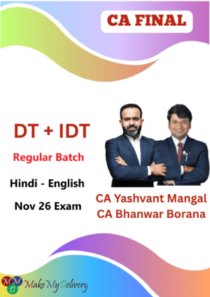 CA Final IDT & DT Regular By CA Yashvant Mangal & CA Bhanwar Borana Nov 26