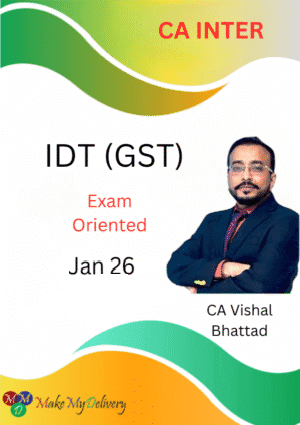 CA Inter IDT GST Exam Oriented CA Vishal Bhattad Jan 26 Exam