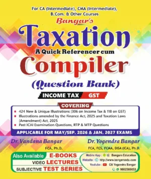 CA Inter Taxation Compiler Question Book by Yogendra Bangar & Vandana Bangar for May 26 exam. Includes solved Q&A for effective exam preparation.