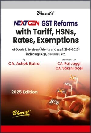 Bharat GST Reforms with Tariff, HSNs, Rates, Exemptions by CA Ashok Batra, 1st Edition Sep 2025