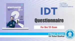 CMA Final IDT Books Questionnaire CA Vishal Bhattad Dec 25 Exam