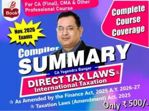 CA Final DT Compiler Digital Summary Book CA Yogendra Bangar Nov 26 Exam