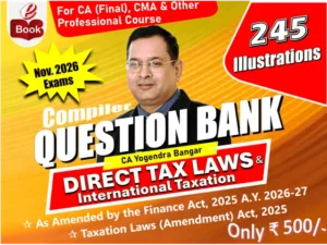 CA Final DT Compiler Digital Question Book CA Yogendra Bangar Nov 26 Exam