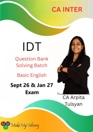 CA Inter IDT Question Bank Solving Batch Arpita Tulsyan Sept 26 & Jan 27