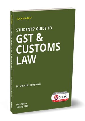 Taxmann Student's Guide to GST & Customs Law By Vinod K Singhania 14th Edition January 2026