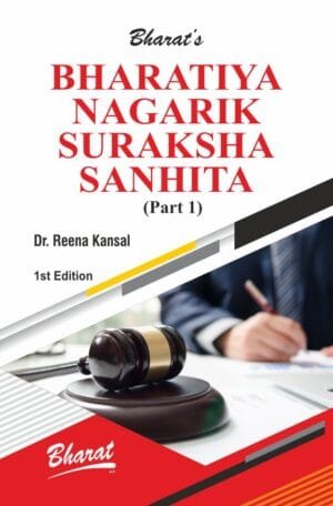 BHARATIYA NAGARIK SURAKSHA SANHITA (PART 1) By Dr. Reena Kansal 1st Edition 2024