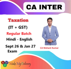 CA Inter Taxation Full Course By CA Nishant Kumar Sept 26 & Jan 27