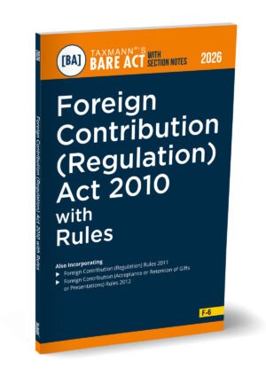 Foreign Contribution (Regulation) Act 2010 with Rules Bare Act with Section Notes