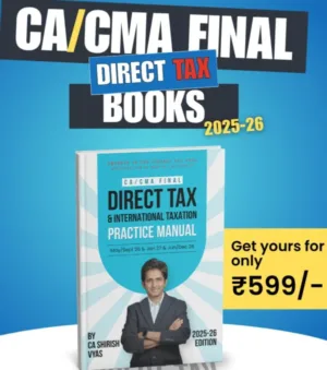 CA / CMA Final Direct Tax Practice Manual By CA Shirish Vyas