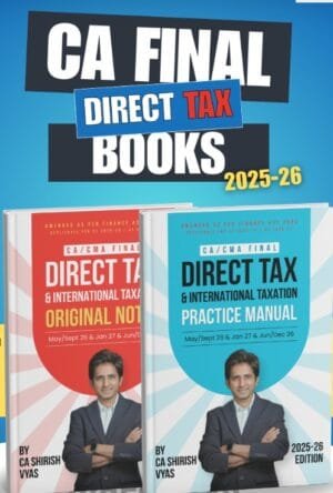 CA / CMA FINAL DT Books May/Sept 26 & Jan 27 & Jun/Dec 26 | Original Notes and Practice Manual Combo By CA Shirish Vyas