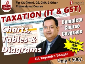 CA Inter Taxation Digital Chart Book By CA Yogendra Bangar May 26 Exam