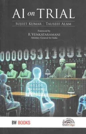 OakBridge AI on Trial By Sujeet Kumar , Md. Tauseef Alam 1st Edition March 2025