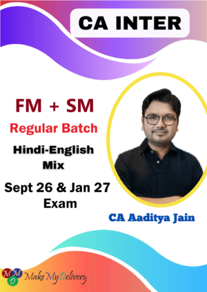 CA Inter FM & SM Regular by CA Aaditya Jain Sept 26 & Jan 27 Exam
