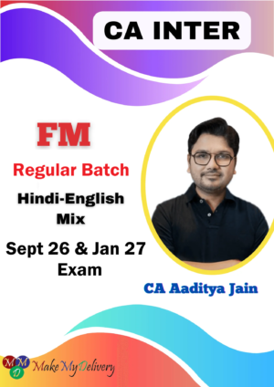 CA Inter Financial Management Regular by CA Aaditya Jain Sept 26 & Jan 27