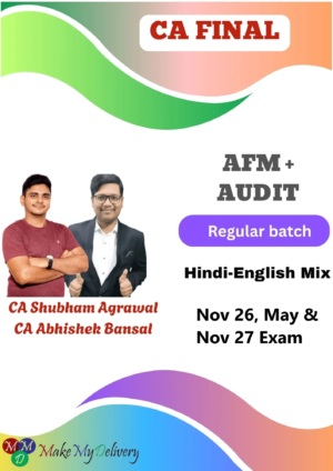 CA Final AFM & Audit Regular By CA Shubham & CA Abhishek Bansal Nov 26, May & Nov 27