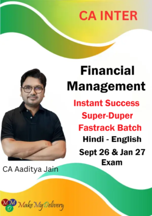 CA Inter Financial Management Super-Duper Fastrack by CA Aaditya Jain Sept 26 & Jan 27