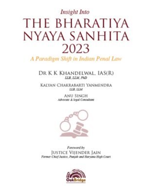 OakBridge Insight into Bharatiya Nyaya Sanhita, 2023 By K K Khandelwal 1st Edition April 2025
