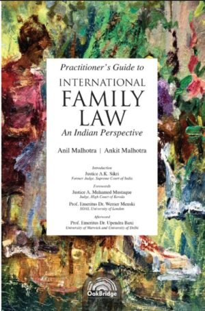 Guide to International Family Law by Anil Malhotra, Ankit Malhotra 1st Edition April 2025