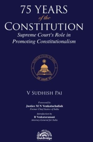 OakBridge 75 Years of the Constitution - Supreme Court's Role in Promoting Constitutionalism 1st Edition Nov 2024