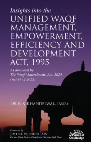 OakBridge Insights into The Unified Waqf Management, Empowerment, Efficiency and Development Act, 1995 By K K Khandelwal 1st Edition May 2025