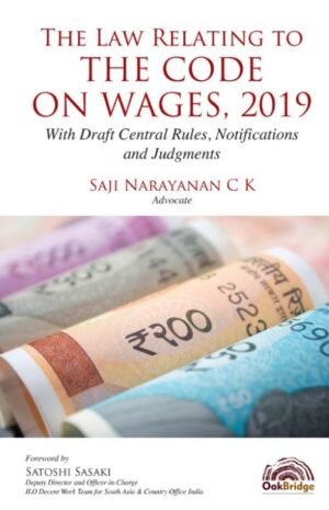 OakBridge The Law Relating to The Code on Wages, 2019: With Draft Central Rules, Notifications and Judgments 1st Edition Dec 2025