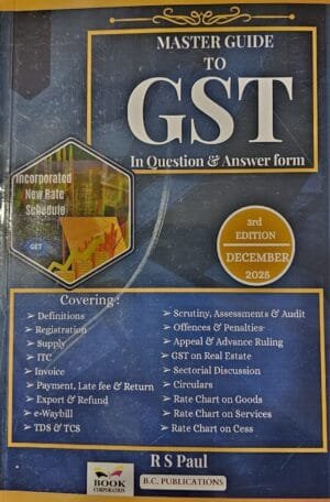 Master Guide to GST in Question & Answer Form by R S Paul 3rd Edition Dec 2025